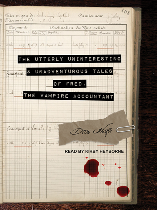 Title details for The Utterly Uninteresting and Unadventurous Tales of Fred, the Vampire Accountant by Drew Hayes - Available